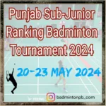 Punjab State Sub Junior (U15, U17) Ranking Badminton Tournament