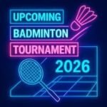 Upcoming Badmintom Tournament 2026-3TN